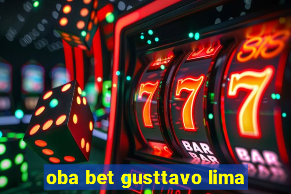 oba bet gusttavo lima