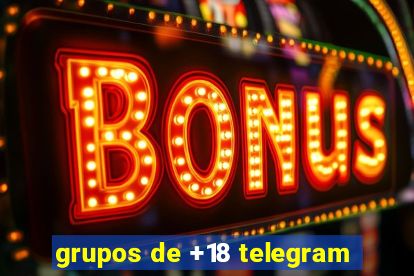 grupos de +18 telegram