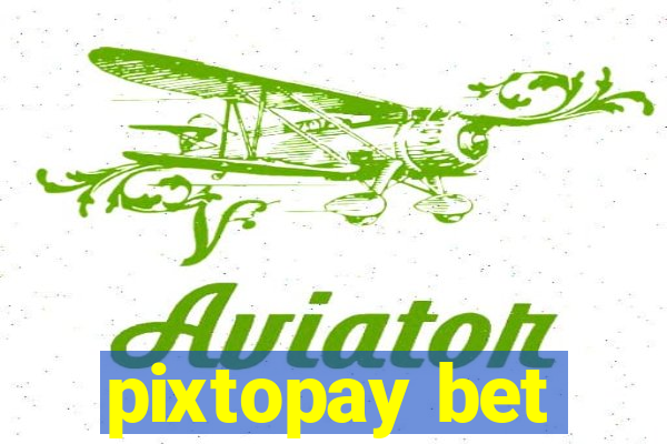 pixtopay bet