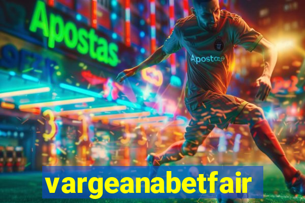 vargeanabetfair