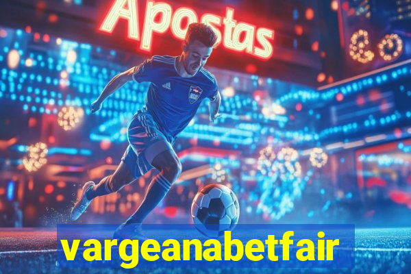 vargeanabetfair