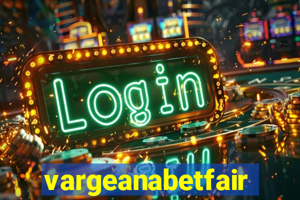 vargeanabetfair