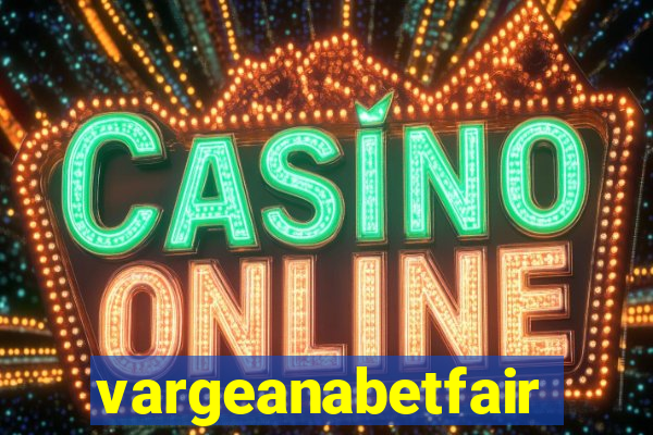 vargeanabetfair