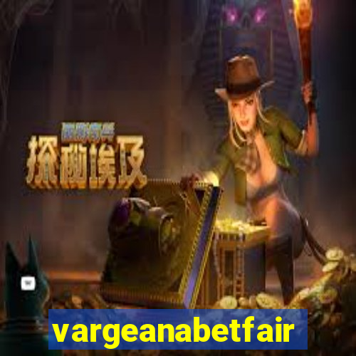 vargeanabetfair