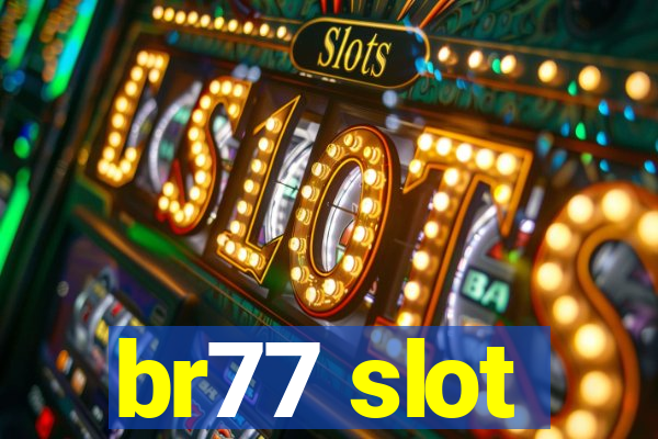 br77 slot