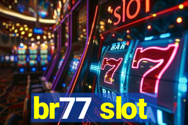 br77 slot