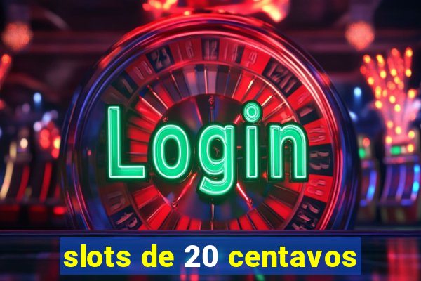 slots de 20 centavos