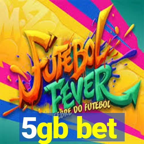 5gb bet