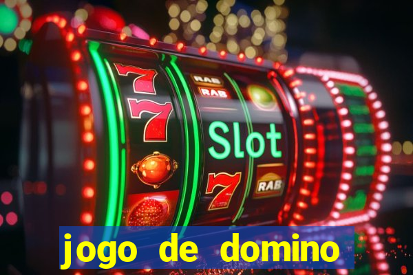 jogo de domino valendo dinheiro real