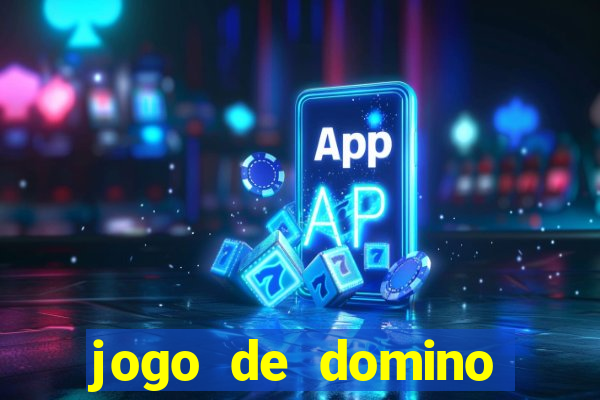 jogo de domino valendo dinheiro real