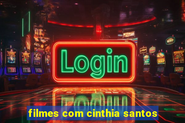 filmes com cinthia santos