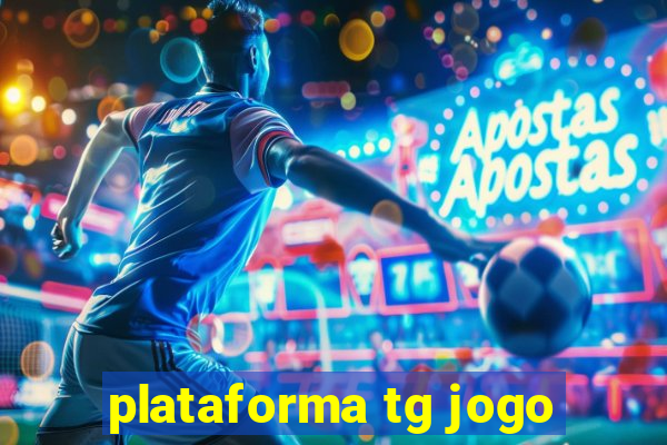 plataforma tg jogo