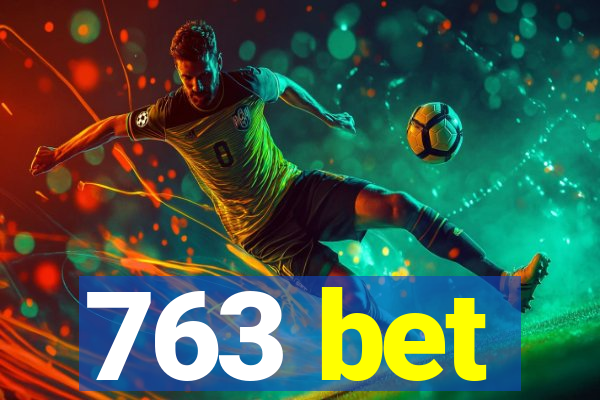 763 bet