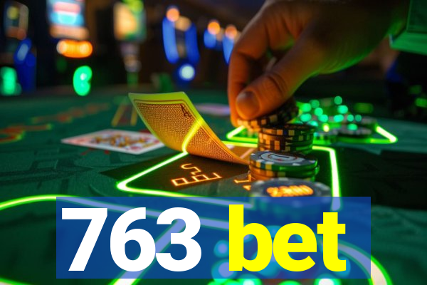 763 bet