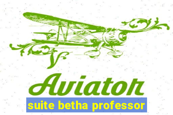 suite betha professor