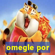 omegle por