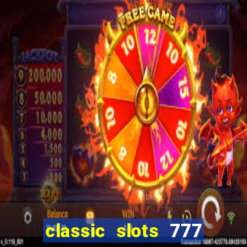 classic slots 777 paga mesmo