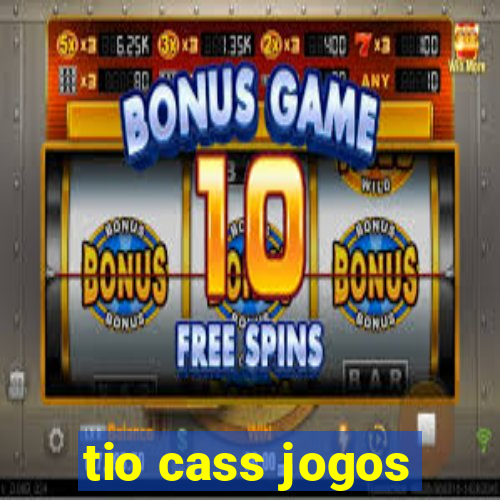 tio cass jogos