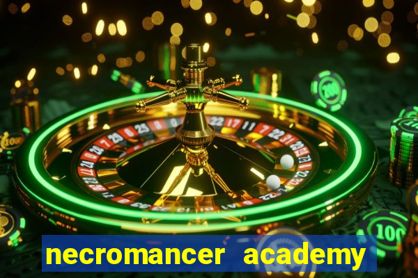 necromancer academy and the genius summoner 99