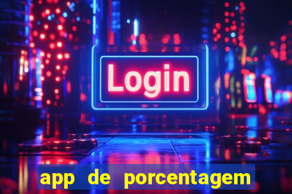 app de porcentagem de jogos slots