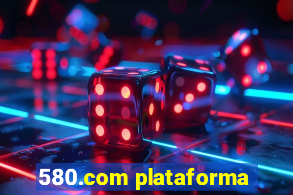 580.com plataforma