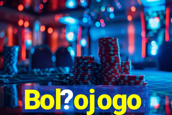 Bol?ojogo