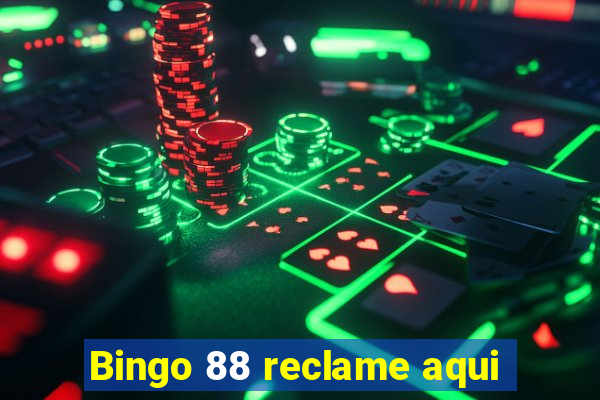 Bingo 88 reclame aqui