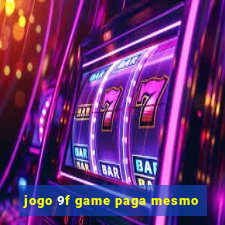 jogo 9f game paga mesmo