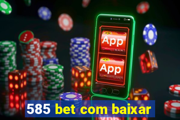 585 bet com baixar