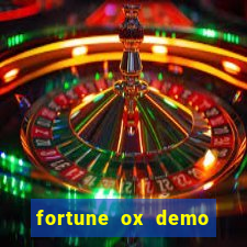 fortune ox demo dinheiro infinito