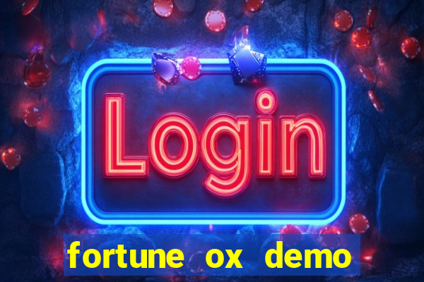 fortune ox demo dinheiro infinito