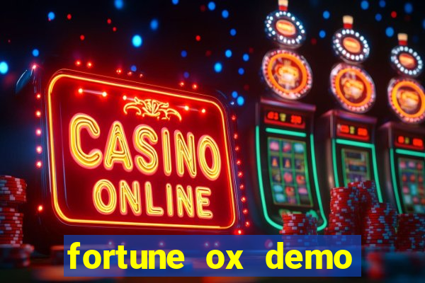 fortune ox demo dinheiro infinito