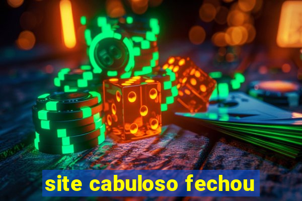 site cabuloso fechou