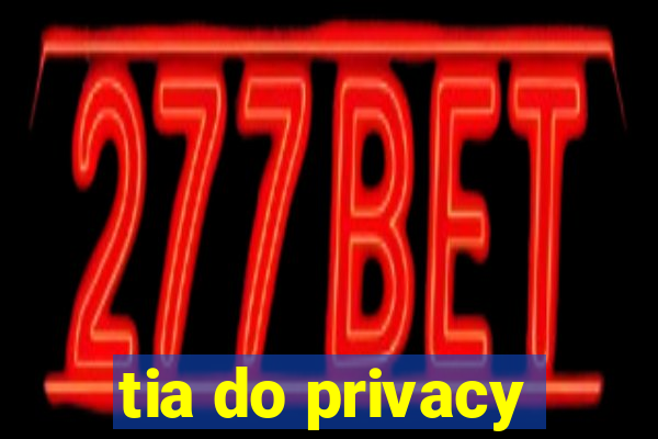 tia do privacy