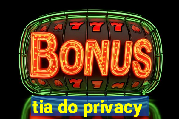 tia do privacy