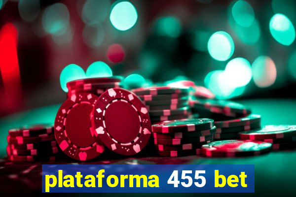 plataforma 455 bet