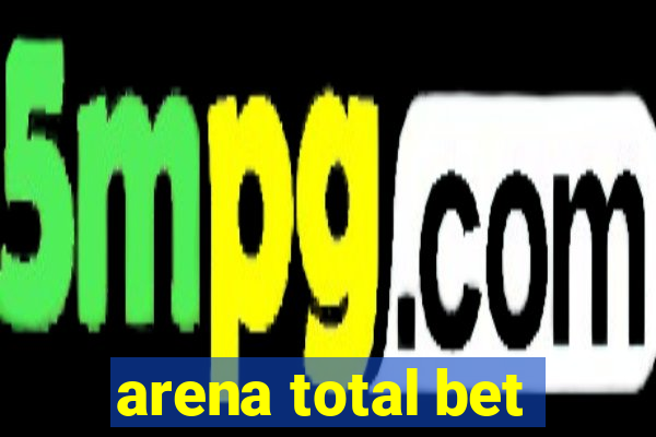 arena total bet