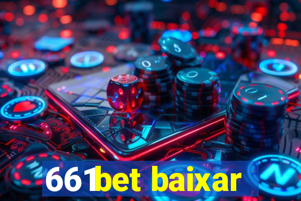 661bet baixar