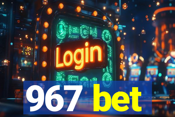 967 bet