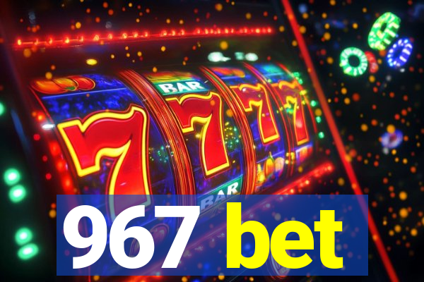 967 bet