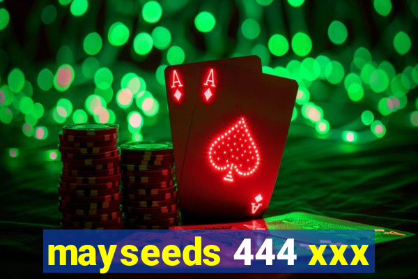 mayseeds 444 xxx