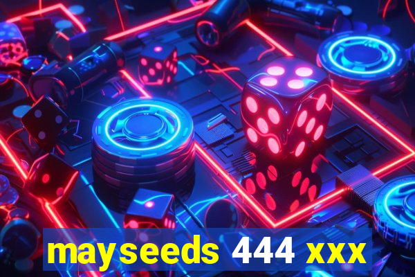 mayseeds 444 xxx