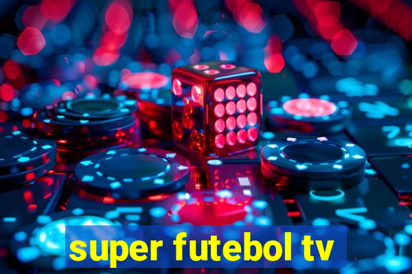 super futebol tv