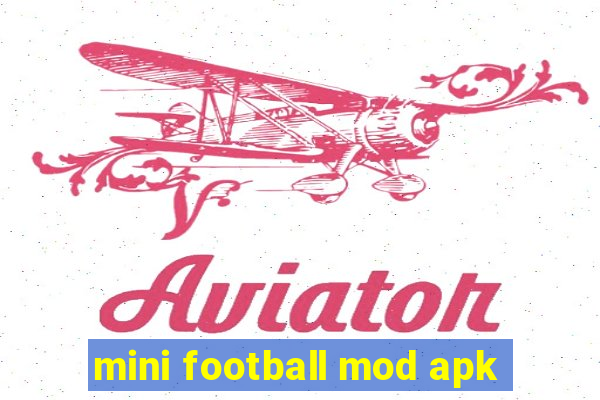 mini football mod apk