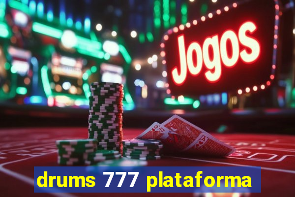 drums 777 plataforma