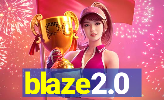 blaze2.0