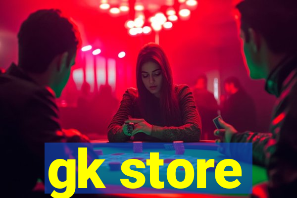 gk store