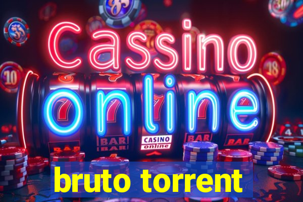 bruto torrent