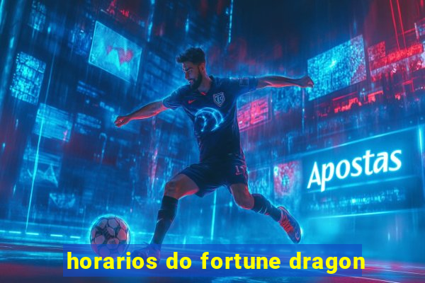 horarios do fortune dragon