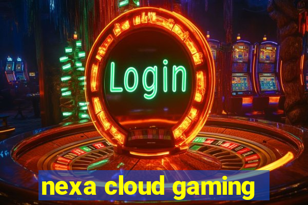 nexa cloud gaming